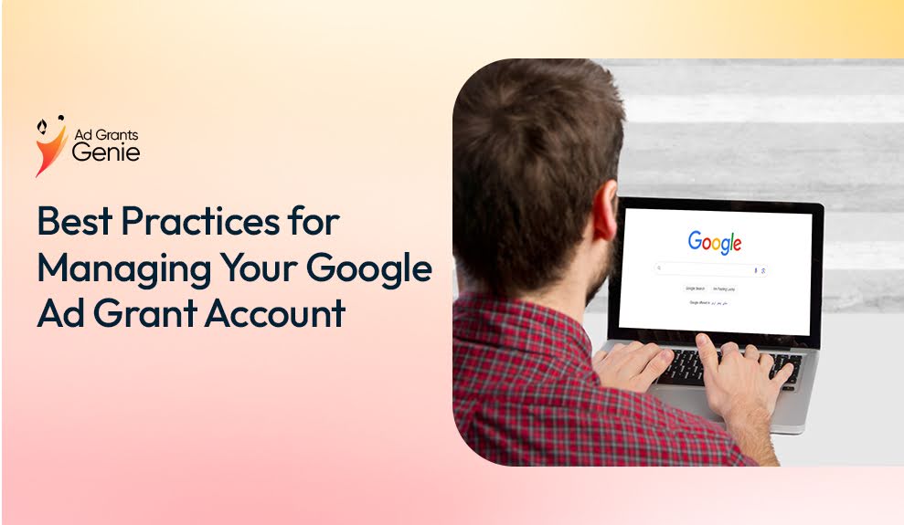 Best Practices for managing your google ad grants account