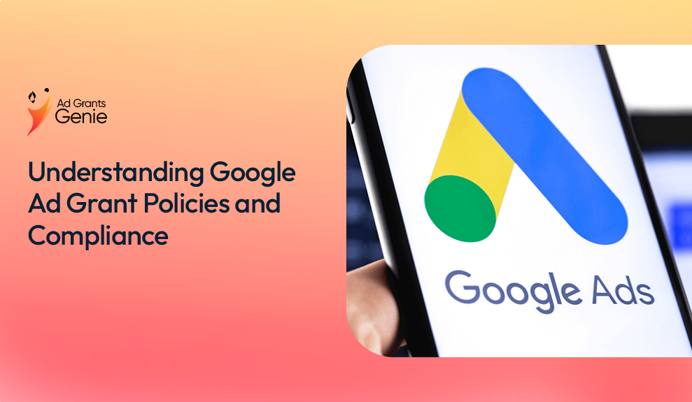 Understanding google ad grants policies and compliance